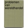 Problemen van wereldhandel door Roos