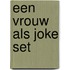 Een vrouw als Joke set
