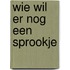 Wie wil er nog een sprookje