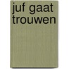 Juf gaat trouwen by Soeters