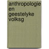 Anthropologie en geestelyke volksg by Janse Jonge