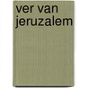 Ver van jeruzalem door Onstenk