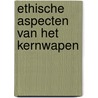 Ethische aspecten van het kernwapen door Onbekend