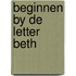 Beginnen by de letter beth