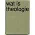 Wat is theologie