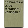 Commentaar oude testament 1 koningen 1 by Robert Mulder