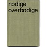 Nodige overbodige door W.G. Overbosch
