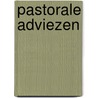 Pastorale adviezen by Charles Haddon Spurgeon