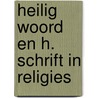 Heilig woord en h. schrift in religies by Robert Mulder