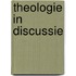 Theologie in discussie