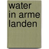 Water in arme landen by Vries