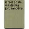 Israel en de westelyke jordaanoever door Selma Noort