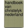 Handboek van christelyk nederland by Unknown