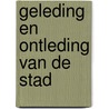 Geleding en ontleding van de stad door Hoekveld