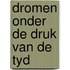 Dromen onder de druk van de tyd