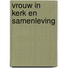 Vrouw in kerk en samenleving by Sliedregt