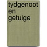 Tydgenoot en getuige by Neven