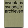 Inventaris synodale archieven by Okkema