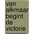 Van Alkmaar begint de victorie