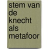 Stem van de knecht als metafoor by Leene