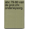 Abc 79-80 van de prot.chr. onderwysorg. door Gilhuis