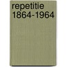 Repetitie 1864-1964 door Groot