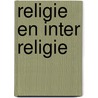 Religie en inter religie door Blauw