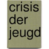 Crisis der jeugd door Richard Bouwman