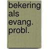 Bekering als evang. probl. by Brillenburg Wurth