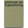 Pastoraat als hulpverlening door Gerben Heitink