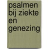 Psalmen bij ziekte en genezing door K. Waaijman