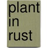 Plant in rust by Algera