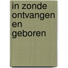 In zonde ontvangen en geboren by P. Pronk