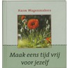 Maak eens tijd vrij voor jezelf set by Harm Wagenmakers