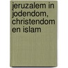 Jeruzalem in jodendom, christendom en islam by Unknown