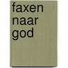 Faxen naar God by Julie Starr