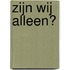 Zijn wij alleen?