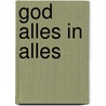 God alles in alles door John Elder Robison