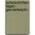 Schotschriften tegen gev.kerkelykh.