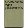 Schotschriften tegen gev.kerkelykh. by Søren Kierkegaard
