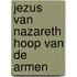 Jezus van nazareth hoop van de armen