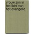 Vrouw zyn in het licht van het evangelie