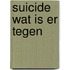 Suicide wat is er tegen