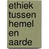 Ethiek tussen hemel en aarde