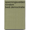 Spanningsvelden rondom bedr.democtratie by Zuthem