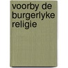 Voorby de burgerlyke religie door Metz