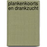 Plankenkoorts en drankzucht by Søren Kierkegaard