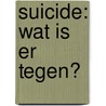 Suicide: wat is er tegen? door H.M. Kuitert