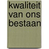 Kwaliteit van ons bestaan door Jurjen Beumer