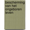 Bescherming van het ongeboren leven door Reinders